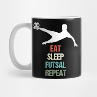 Eat Sleep Futsal Repeat - Football for Soccer Fans Mug